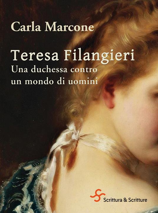 Teresa Filangieri. Una duchessa contro un mondo di uomini - Carla Marcone - ebook