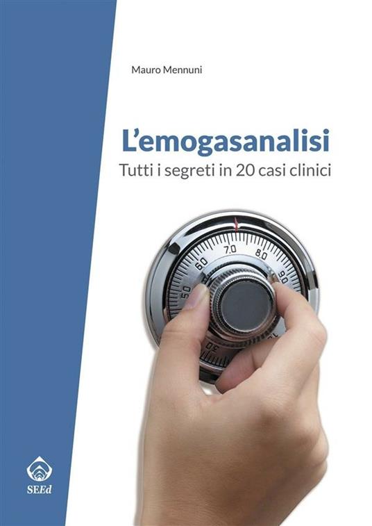 L' emogasanalisi. Tutti i segreti in 20 casi clinici - Mauro Mennuni - ebook