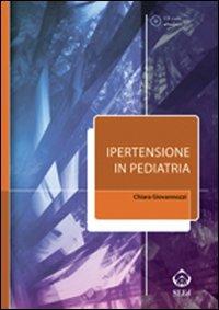 Ipertensione in pediatria. Con CD-ROM - Chiara Giovannozzi - copertina