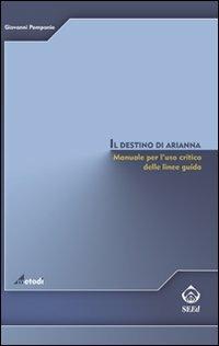 Il destino di Arianna. Manuale per l'uso critico delle linee guida - Giovanni Pomponio - copertina