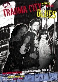 One shot one kill. Trauma city blues - Raffaele Vota - copertina