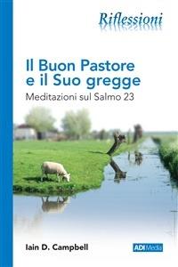 Il buon pastore e il suo gregge. Meditazioni sul salmo 23 - Iain D. Campbell - copertina