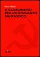 Il comunismo era un romanzo fantastico