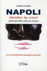 Image of Napoli. Dentro le voci. Guida alla città e alle sue canzoni