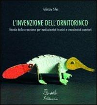 L'invenzione dell'ornitorinco - Fabrizio Silei - copertina