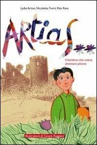 Artias. Il bambino che voleva diventare pittore - Lydia Artias,Nicoletta Fiumi,Rita Rava - copertina