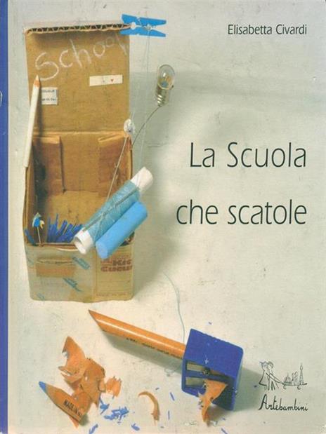 La scuola... che scatole! - Elisabetta Civardi - 3