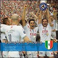 Campioni d'Italia. Le immagini di due giornate indimenticabili - Erica Franzoi,Lorenzo Redi,Andrea Cobbe - copertina