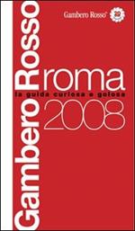 Roma del Gambero Rosso 2008. Ediz. illustrata