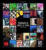 Israele. Arte e vita 1906-2006. Ediz. illustrata