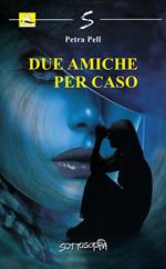 Due amiche per caso