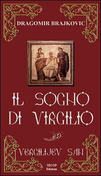 Il sogno di Virgilio. Ediz. bilingue - Dragomir Brajkovic - copertina