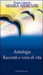 Racconti e versi di vita. Antologia