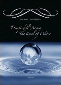 I tempi dell'acqua-The times of water - Lino Angiuli,Antonio Di Fazio - copertina