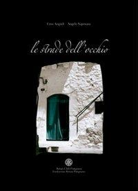 Le strade dell'occhio - Lino Angiuli,Angelo Saponara - copertina