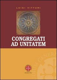 Congragati ad unitatem. Il "Concilio Carthaginense sub Grato". Indagine storica, linguistica e teologica - Luigi Vitturi - copertina