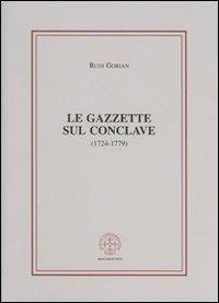 Le gazzette sul conclave (1724-1779) - Rudj Gorian - copertina