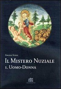 Il mistero nuziale. Vol. 1: Uomo-donna - Angelo Scola - copertina