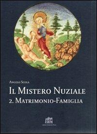 Il mistero nuziale. Vol. 2: Matrimonio-famiglia. - Angelo Scola - copertina