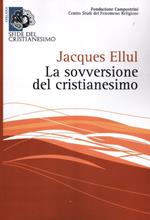 La sovversione del cristianesimo