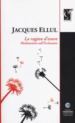 La ragione d'essere. Meditazioni sull'Ecclesiaste