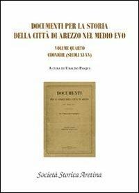 Documenti per la storia della città di Arezzo nel medio evo (rist. anast. 1904). Vol. 4: Croniche (secoli XI-XV). - copertina