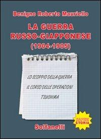 La guerra russo-giappanose (1904-1905) - Benigno R. Mauriello - copertina