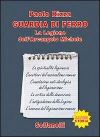 Guardia di ferro. La legione dell'Arcangelo Michele - Paolo Rizza - copertina