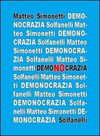 Demonocrazia. Critica all'inganno democratico - Matteo Simonetti - copertina