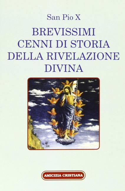 Brevissimi cenni di storia della rivelazione divina - Pio X - copertina