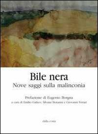 Bile nera. Nove saggi sulla malinconia - copertina