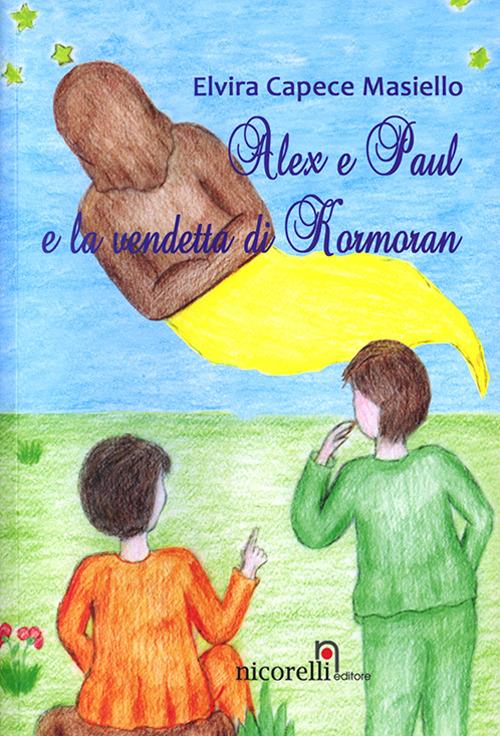 Alex e Paul e la vendetta di Kormoran - Elvira Capece Masiello - copertina