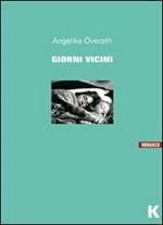 Giorni vicini. Romanzo in una notte