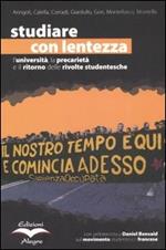 Studiare con lentezza. L'università, la precarietà e il ritorno delle rivolte studentesche. Vol. 1