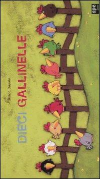 Dieci gallinelle - Sylvia Dupuis - copertina