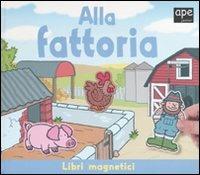 Alla fattoria. Ediz. illustrata. Con gadget - copertina