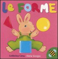 Le forme. Ediz. illustrata - Lodovica Cima,Elena Giorgio - copertina