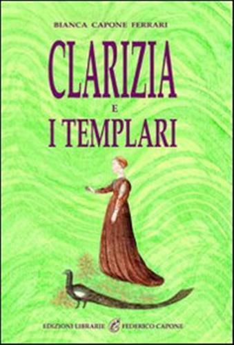 Clarizia e i Templari - Bianca Capone Ferrari - 3