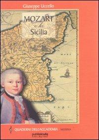 Mozart e la Sicilia. Storia, analisi e cronologie degli spettacoli di teatro musicale di Mozart in Sicilia - Giuseppe Uccello - copertina