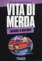 Vita di merda. Bimbi a bordo!