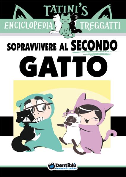 Enciclopedia Treggatti. Vol. 2: Sopravvivere al secondo gatto. - Francesca Mengozzi,Giovanni Marcora - copertina