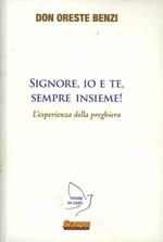 Signore, io e te, sempre insieme! L'esperienza della preghiera