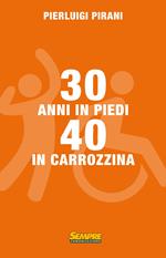 30 anni in piedi, 40 in carrozzina