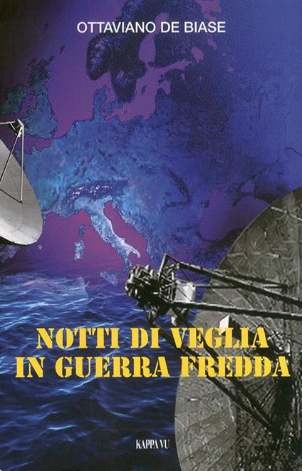 Notti di veglia in guerra fredda - Ottaviano De Biase - copertina