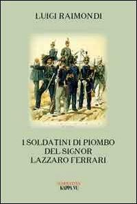 I soldatini di piombo del signor Lazzaro Ferrari - Luigi Raimondi - copertina