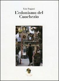 L'edonismo del cuochezio - Ezio Trapani - copertina