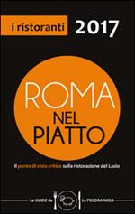 Roma nel piatto 2017. Il punto di vista critico sulla ristorazione del Lazio