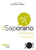 Il saporario. Milano 2018. Guida pratica della città dalla colazione al dopo cena