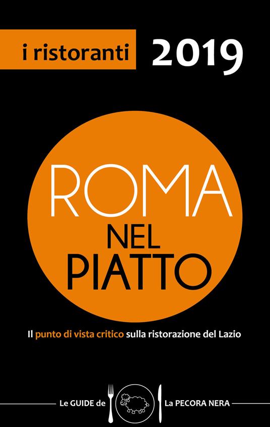 Roma nel piatto 2019. Il punto di vista critico sulla ristorazione del Lazio - Simone Cargiani,Fernanda D'Arienzo - copertina