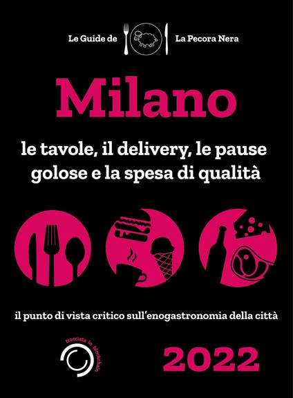 Milano de La Pecora Nera 2022. Le tavole, il delivery, le pause golose e la spesa di qualità - Simone Cargiani,Fernanda D'Arienzo - copertina